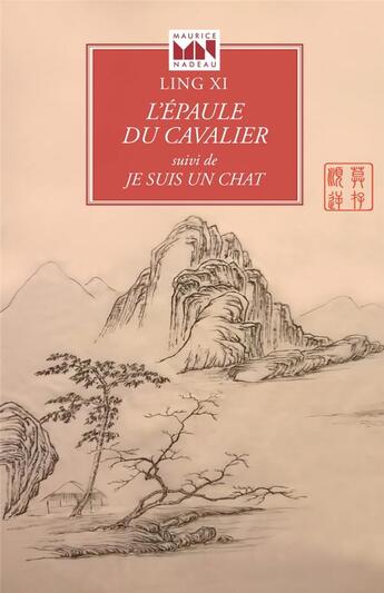 Couverture du livre « L'épaule du cavalier ; je suis un chat » de Xi Ling aux éditions Maurice Nadeau