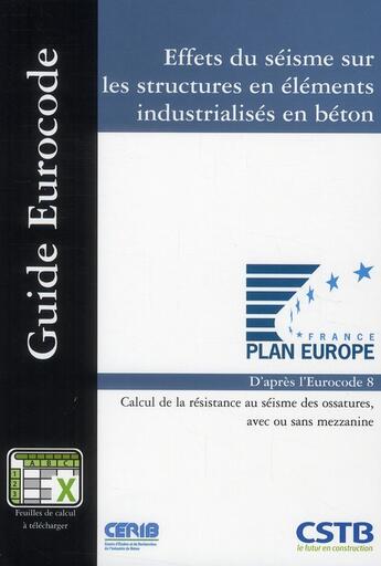 Couverture du livre « Effets du séisme sur les structures en éléments industrialisés en béton ; d'après l'Eurocode 8 » de Vinot De Chefde aux éditions Cstb