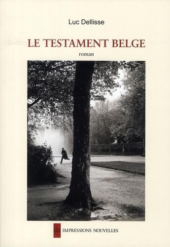 Couverture du livre « Le testament belge » de Luc Dellisse aux éditions Impressions Nouvelles