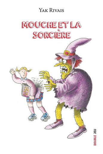 Couverture du livre « Mouche et la sorcière » de Yak Rivais aux éditions Ker Editions