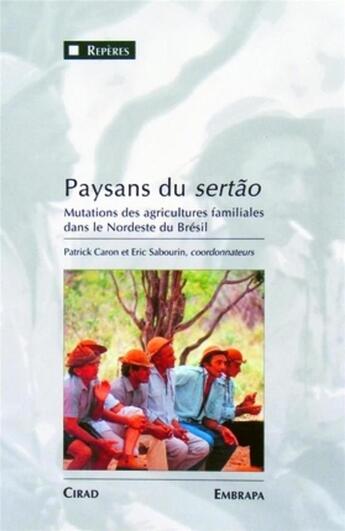 Couverture du livre « Paysans du sertão : Mutations des agricultures familiales dans le nordeste du Brésil. » de Caron/Sabourin aux éditions Quae