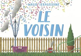 Couverture du livre « Le voisin » de Walid Serageldine aux éditions La Joie De Lire