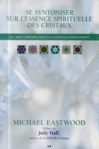 Couverture du livre « Se syntoniser sur l'essence spirituelle des cristaux » de Michael Eastwood aux éditions Ada