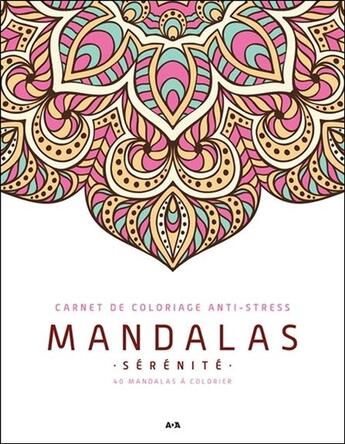 Couverture du livre « Mandalas sérénité ; carnet de coloriage anti-stress » de  aux éditions Ada