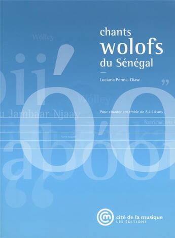 Couverture du livre « Chants wolofs du Sénégal » de Luciana Penna-Diaw aux éditions Cite De La Musique