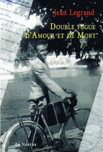 Couverture du livre « Double fugue d'amour et de mort et autres textes » de Jean Legrand aux éditions La Nerthe Librairie