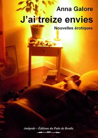 Couverture du livre « J'ai treize envies » de Anna Galore aux éditions Puits De Roulle