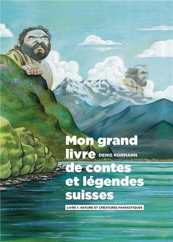 Couverture du livre « Mon grand livre de contes et légendes suisses Tome 2 : fées, sorcières, diableries et sortilèges » de Kormann aux éditions Helvetiq