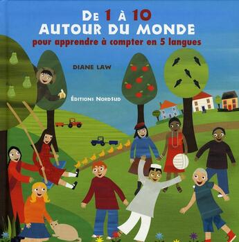 Couverture du livre « De 1 à 10 autour du monde ; pour apprendre à compter en 5 langues » de Diane Law aux éditions Nord-sud