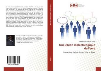 Couverture du livre « Une etude dialectologique de l'ewe - langue kwa du sud ghana, togo et benin » de Komla Kadza aux éditions Editions Universitaires Europeennes