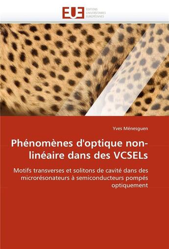 Couverture du livre « Phenomenes d'optique non-lineaire dans des vcsels » de Menesguen-Y aux éditions Editions Universitaires Europeennes