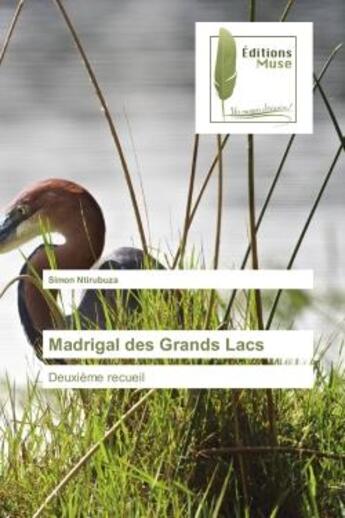 Couverture du livre « Madrigal des Grands Lacs : deuxième recueil » de Simon Ntirubuza aux éditions Muse