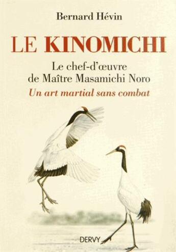 Couverture du livre « Le kinomichi ; un art martial sans combat » de Bernard Hevin aux éditions Dervy