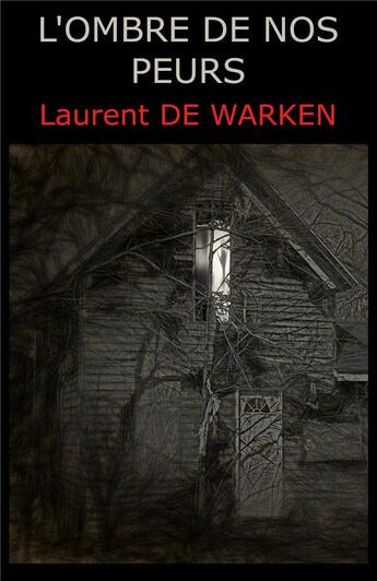 Couverture du livre « L'ombre de nos peurs » de De Warken Laurent aux éditions Librinova