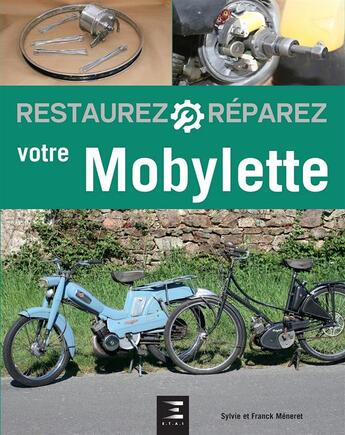 Couverture du livre « RESTAUREZ & REPARER ; votre mobylette » de Sylvie Meneret et Franck Meneret aux éditions Etai