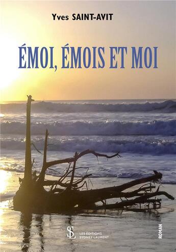 Couverture du livre « Emoi, emois et moi » de Saint-Avit Yves aux éditions Sydney Laurent