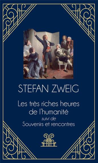 Couverture du livre « Les très riches heures de l'humanité ; Souvenirs et rencontres » de Stefan Zweig aux éditions Archipoche