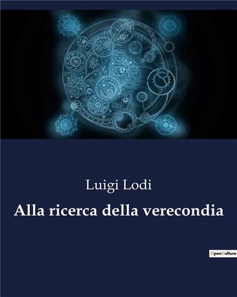 Couverture du livre « Alla ricerca della verecondia » de Luigi Lodi aux éditions Culturea