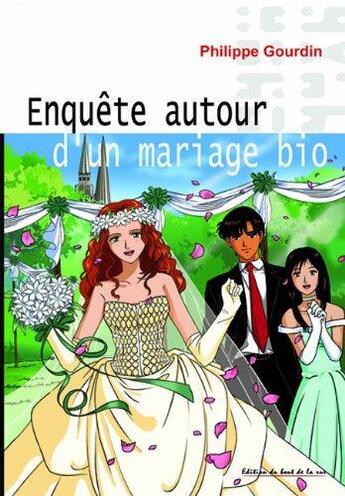 Couverture du livre « Enquete autour d'un mariage bio » de Philippe Gourdin aux éditions Editions Du Bout De La Rue