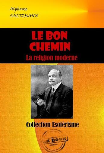 Couverture du livre « Le bon chemin » de Alphonse Saltzmann aux éditions Ink Book