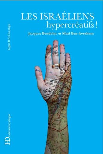 Couverture du livre « Les Israéliens hypercréatifs ! » de Jacques Bendelac et Mati Ben-Avraham aux éditions Ateliers Henry Dougier