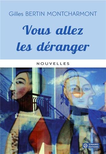 Couverture du livre « Vous allez les deranger » de Bertin Montcharmont aux éditions Zonaires