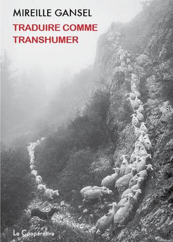 Couverture du livre « Traduire comme transhumer » de Mireille Gansel aux éditions La Cooperative