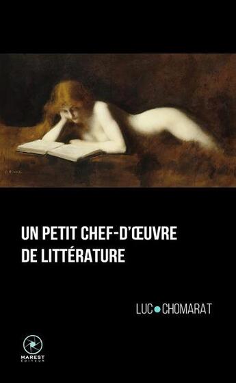 Couverture du livre « Un petit chef-d'oeuvre de littérature (2e édition) » de Luc Chomarat aux éditions Marest