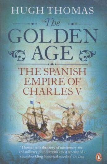 Couverture du livre « The golden age: the spanish empire of charles v » de Hugh Thomas aux éditions Adult Pbs