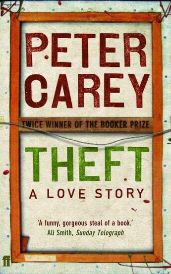 Couverture du livre « Theft - a love story » de Peter Carey aux éditions Faber Et Faber