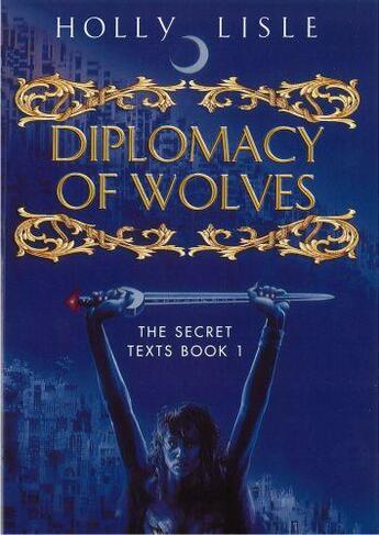 Couverture du livre « Diplomacy of Wolves » de Holly Lisle aux éditions Orion Digital