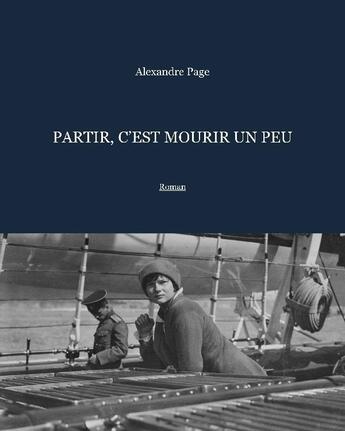 Couverture du livre « Partir, c'est mourir un peu » de Alexandre Page aux éditions Alexandre Page