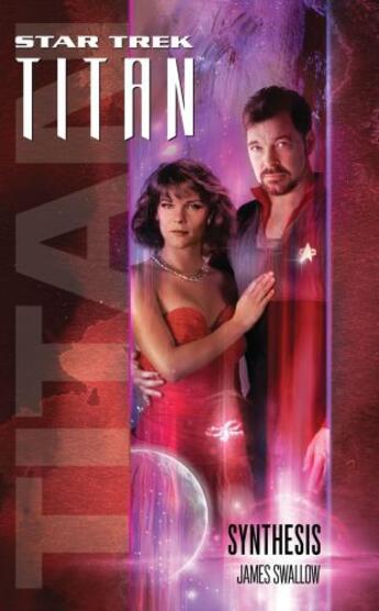 Couverture du livre « Star Trek: Titan #6: Synthesis » de James Swallow aux éditions Pocket Books Star Trek