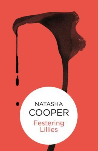 Couverture du livre « Festering Lilies (Willow King 1) (Bello) » de Natasha Cooper aux éditions Pan Macmillan