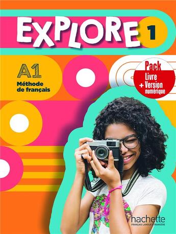 Couverture du livre « Explore 1 ; FLE ; A1 » de Celine Himber et Fabienne Gallon aux éditions Hachette Fle