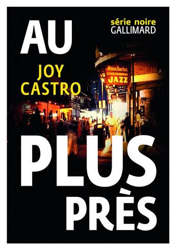 Couverture du livre « Au plus près » de Joy Castro aux éditions Gallimard