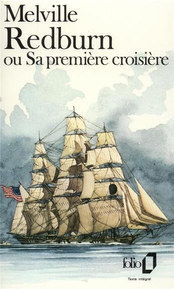 Couverture du livre « Redburn ou Sa première croisière : Confessions et souvenirs d'un fils de famille engagé comme mousse dans la marine marchande américaine » de Herman Melville aux éditions Folio