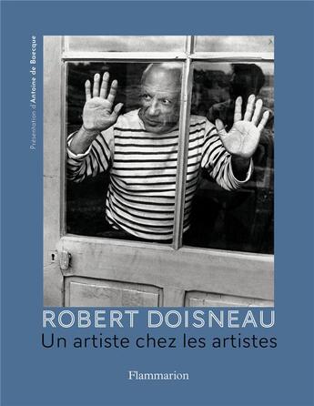 Couverture du livre « Robert Doisneau, un artiste chez les artistes » de Robert Doisneau aux éditions Flammarion