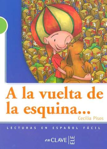 Couverture du livre « A La Vuelta De La Esquina ; Niveau 2 » de Cecilia Pisos aux éditions Cle International