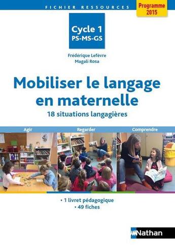 Couverture du livre « Mobiliser le langage en maternelle » de Frederique Lefevre aux éditions Nathan