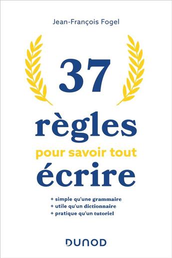 Couverture du livre « 37 règles pour savoir tout écrire » de Jean-Francois Fogel aux éditions Dunod