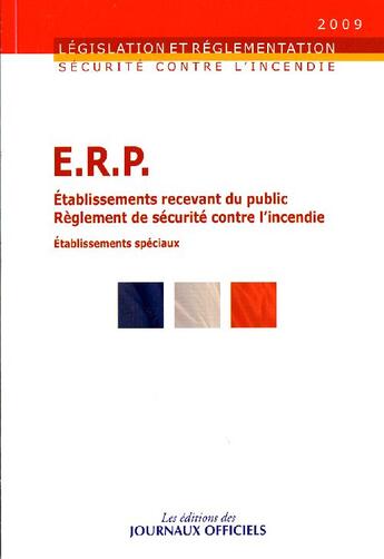 Couverture du livre « E.R.P ; règlement de sécurité contre l'incendie ; établissements spéciaux » de  aux éditions Direction Des Journaux Officiels