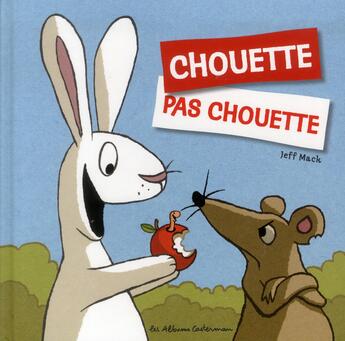 Couverture du livre « Chouette / pas chouette » de Mack aux éditions Casterman