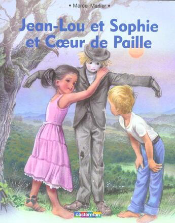 Couverture du livre « Jean-lou et sophie et coeur de paille » de Marlier aux éditions Casterman