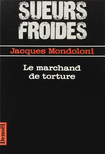 Couverture du livre « Le marchand de torture » de Jacques Mondoloni aux éditions Denoel