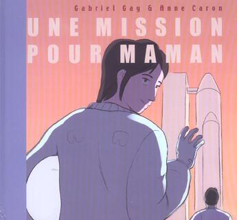 Couverture du livre « Mission pour maman (une) » de Gay/Caron aux éditions Ecole Des Loisirs