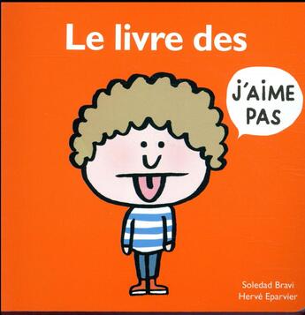 Couverture du livre « Le livre des j'aime pas » de Soledad Bravi et Herve Eparvier aux éditions Ecole Des Loisirs