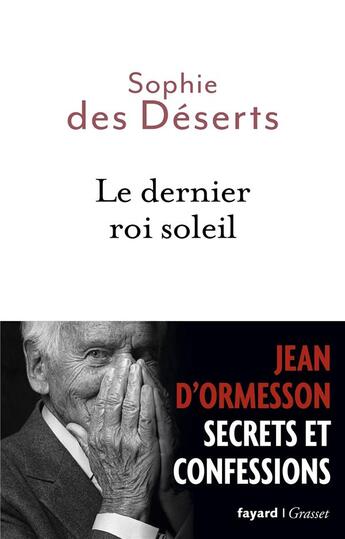 Couverture du livre « Le dernier roi soleil » de Sophie Des Deserts aux éditions Fayard