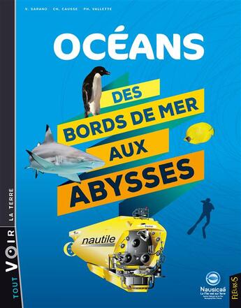 Couverture du livre « Océans ; des bords de mer aux abysses » de Christine Causse et Philippe Vallette et Veronique Sarano aux éditions Fleurus