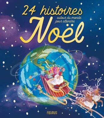 Couverture du livre « 24 histoires autour du monde pour attendre Noël » de Claire Renaud et Charlotte Grossetete et Collectif aux éditions Fleurus